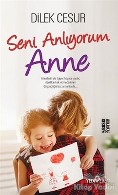 Seni Anlıyorum Anne - Yediveren Yayınları