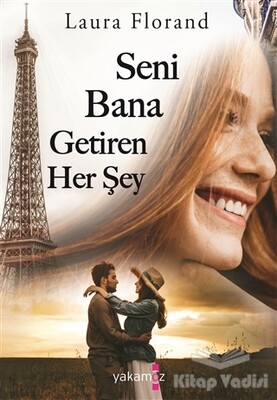 Seni Bana Getiren Her Şey - Yakamoz Yayınları