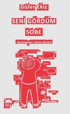 Seni Gördüm Sobe - Şule Yayınları