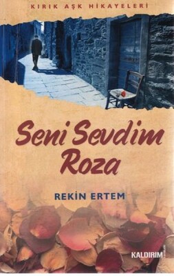Seni Sevdim Roza - Kaldırım Yayınları