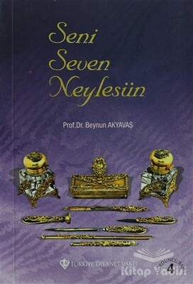 Seni Seven Neylesin - Türkiye Diyanet Vakfı Yayınları