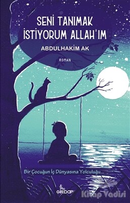 Seni Tanımak İstiyorum Allah'ım - Girdap Kitap