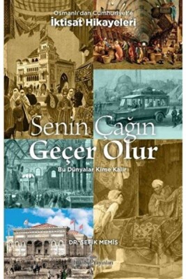 Senin Çağın Geçer Olur - İstanbul Yayınları