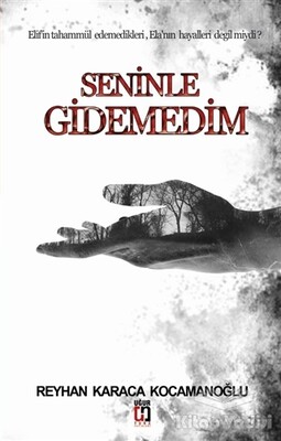 Seninle Gidemedim - Uğur Tuna Yayınları