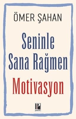 Seninle Sana Rağmen Motivasyon - Pozitif Yayınları