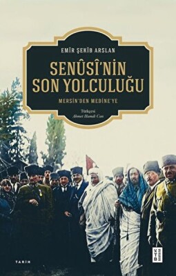 Senûsî'nin Son Yolculuğu - Ketebe Yayınları