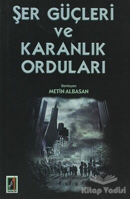 Şer Güçleri ve Karanlık Orduları - Onbir Yayınları