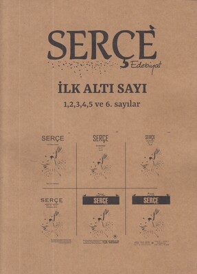 Serçe Edebiyat Dergisi: İlk Altı Sayı - Serçe Edebiyat Dergisi