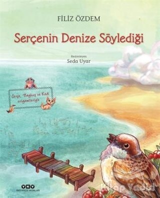 Serçenin Denize Söylediği - Yapı Kredi Yayınları