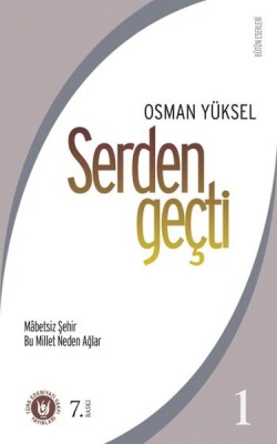 Serden Geçti 1 - Türk Edebiyatı Vakfı Yayınları