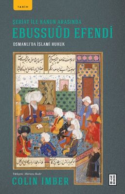 Şeriat ile Kanun Arasında Ebussuud Efendi - 1