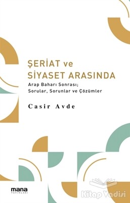 Şeriat ve Siyaset Arasında - Mana Yayınları