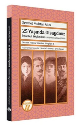 Sermet Muhtar İstanbul Kitaplığı 2 - İstanbul Söyleşileri Eski Defterdekiler (1932) - Büyüyen Ay Yayınları