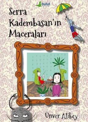 Serra Kadembasan’ın Maceraları - Bulut Yayınları