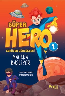 Serüven Günlükleri 1 - Süper Hero Macera Başlıyor - Profil Kitap