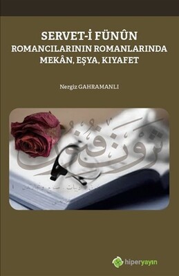 Servet-i Fünun - Romancıların Romanlarında Mekan Eşya Kıyafet - Hiperlink Yayınları