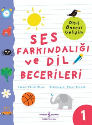 Ses Farkındalığı Ve Dil Becerileri – Okul Öncesi Gelişim - İş Bankası Kültür Yayınları