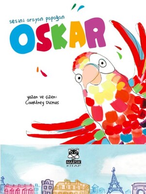 Sesini Arayan Papağan Oskar - Marsık Yayıncılık