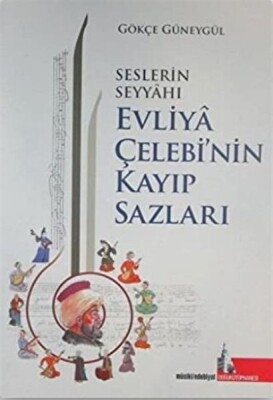 Seslerin Seyyahı Evliya Çelebi’nin Kayıp Sazları - Doğu Kütüphanesi