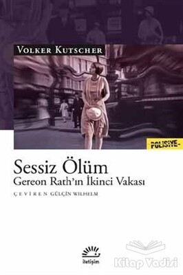 Sessiz Ölüm - Gereon Rath’ın İkinci Vakası - İletişim Yayınları