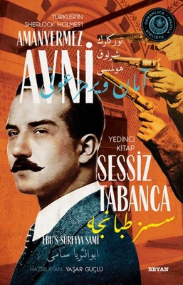 Sessiz Tabanca - Türkler'in Sherlock Holmes'i Amanvermez Avni Yedinci Kitap - Beyan Yayınları