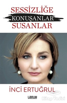 Sessizliğe Konuşanlar / Susanlar - Librum Kitap