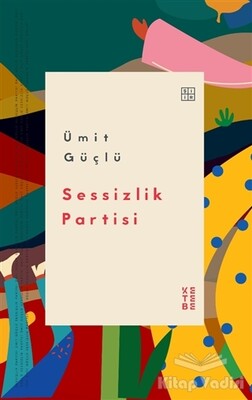 Sessizlik Partisi - Ketebe Yayınları