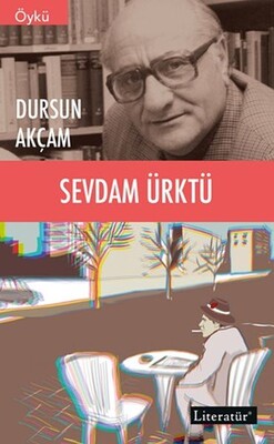 Sevdam Ürktü - Literatür Yayınları