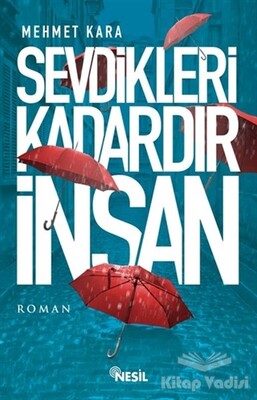 Sevdikleri Kadardır İnsan - Nesil Yayınları