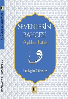 Sevenlerin Bahçesi - Aşıklar Kitabı - Ehil Yayınları