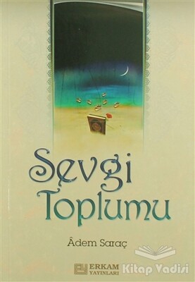 Sevgi Toplumu - Erkam Yayınları