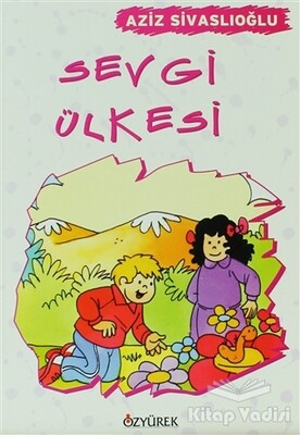 Sevgi Ülkesi - Özyürek Yayınları