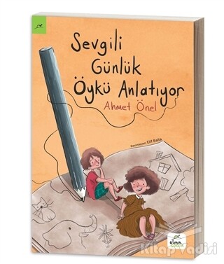 Sevgili Günlük Öykü Anlatıyor - Elma Yayınevi