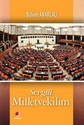 Sevgili Milletvekilim - Sinemis Yayınları