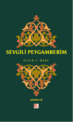 Sevgili Peygamberim Siyer-i Nebi - Babıali Kültür Yayıncılığı