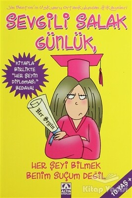 Sevgili Salak Günlük, Her Şeyi Bilmek Benim suçum Değil - Altın Kitaplar Yayınevi