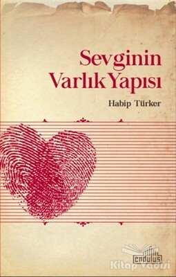 Sevginin Varlık Yapısı - Endülüs Yayınları