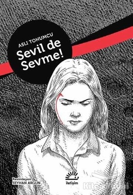 Sevil De Sevme! - İletişim Yayınları