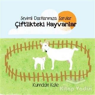 Sevimli Dostlarımıza Sorular Çiftlikteki Hayvanlar - Kumdan Kale