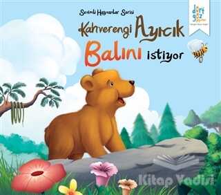 Dörtgöz Yayınları - Sevimli Hayvanlar Serisi : Kahverengi Ayıcık Balını İstiyor