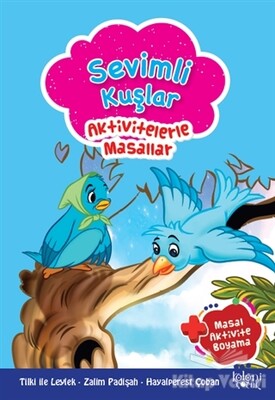 Sevimli Kuşlar - Aktivitelerle Masallar - Koloni Çocuk