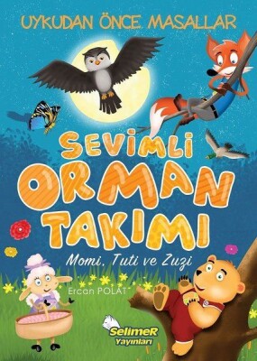Sevimli Orman Takımı - Momi, Tuti, Zuzi - Selimer Yayınları
