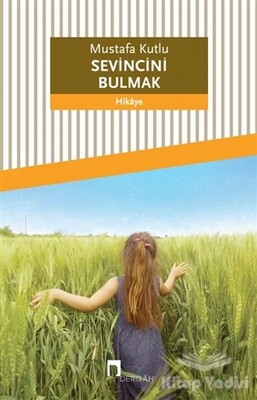 Sevincini Bulmak - Dergah Yayınları