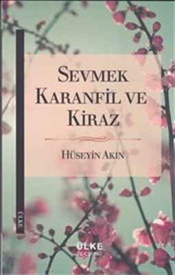 Sevmek Karanfil ve Kiraz - Ülke Kitapları