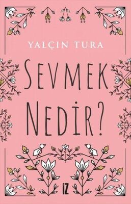 Sevmek Nedir? - 1