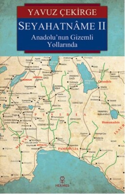 Seyahatname II Anadolu’nun Gizemli Yollarında - Hermes Yayınları