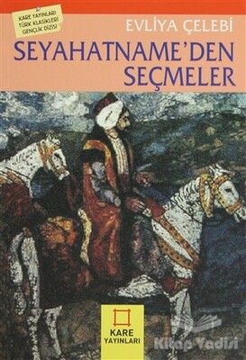 Seyahatname’den Seçmeler - Kare Yayınları