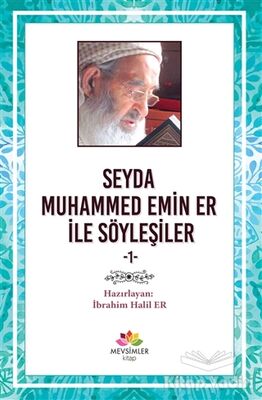 Seyda Muhammed Emin Er ile Söyleşiler - 1