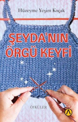 Şeyda’nın Örgü Keyfi - Ares Yayınları