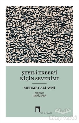 Şeyh-i Ekber’i Niçin Severim? - Dergah Yayınları